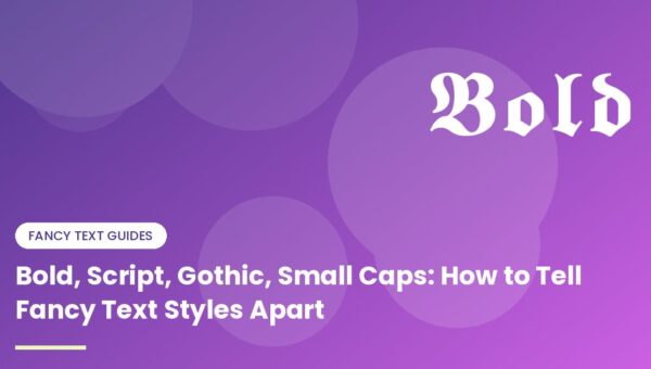 Bold, Script, Gothic, Small Caps: How to Tell Fancy Text Styles Apart - illustration