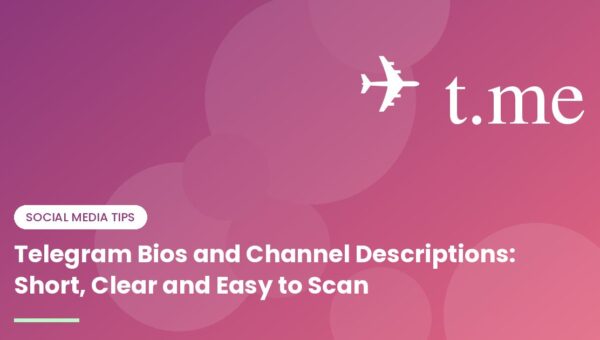 Telegram Bios and Channel Descriptions: Short, Clear and Easy to Scan - illustration