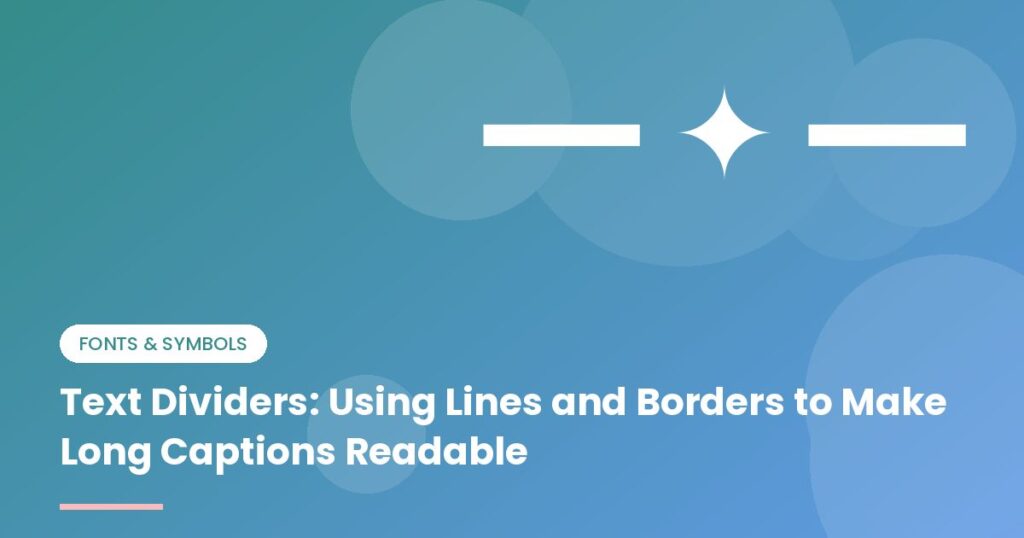 Text Dividers: Using Lines and Borders to Make Long Captions Readable - illustration