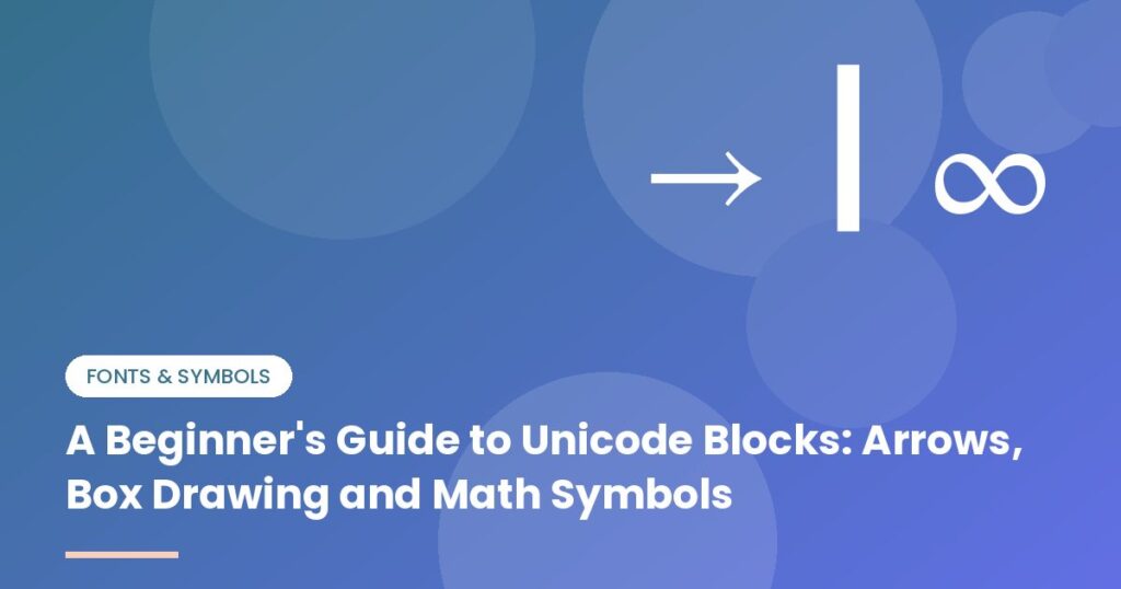 A Beginner's Guide to Unicode Blocks: Arrows, Box Drawing and Math Symbols - illustration