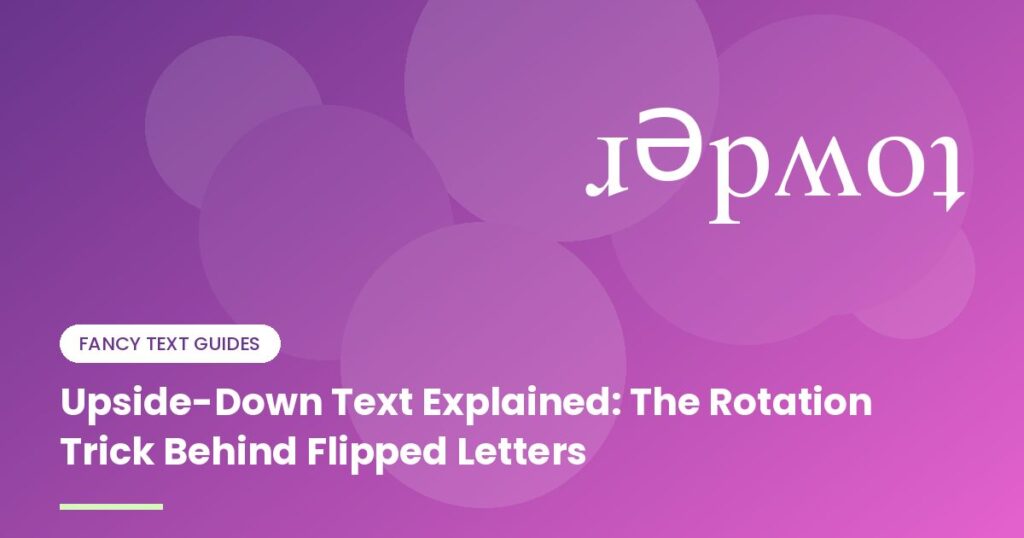 Upside-Down Text Explained: The Rotation Trick Behind Flipped Letters - illustration